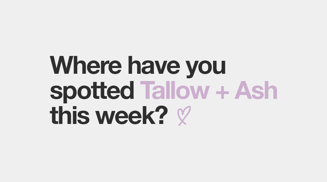 Spotted with Tallow + Ash! 💜