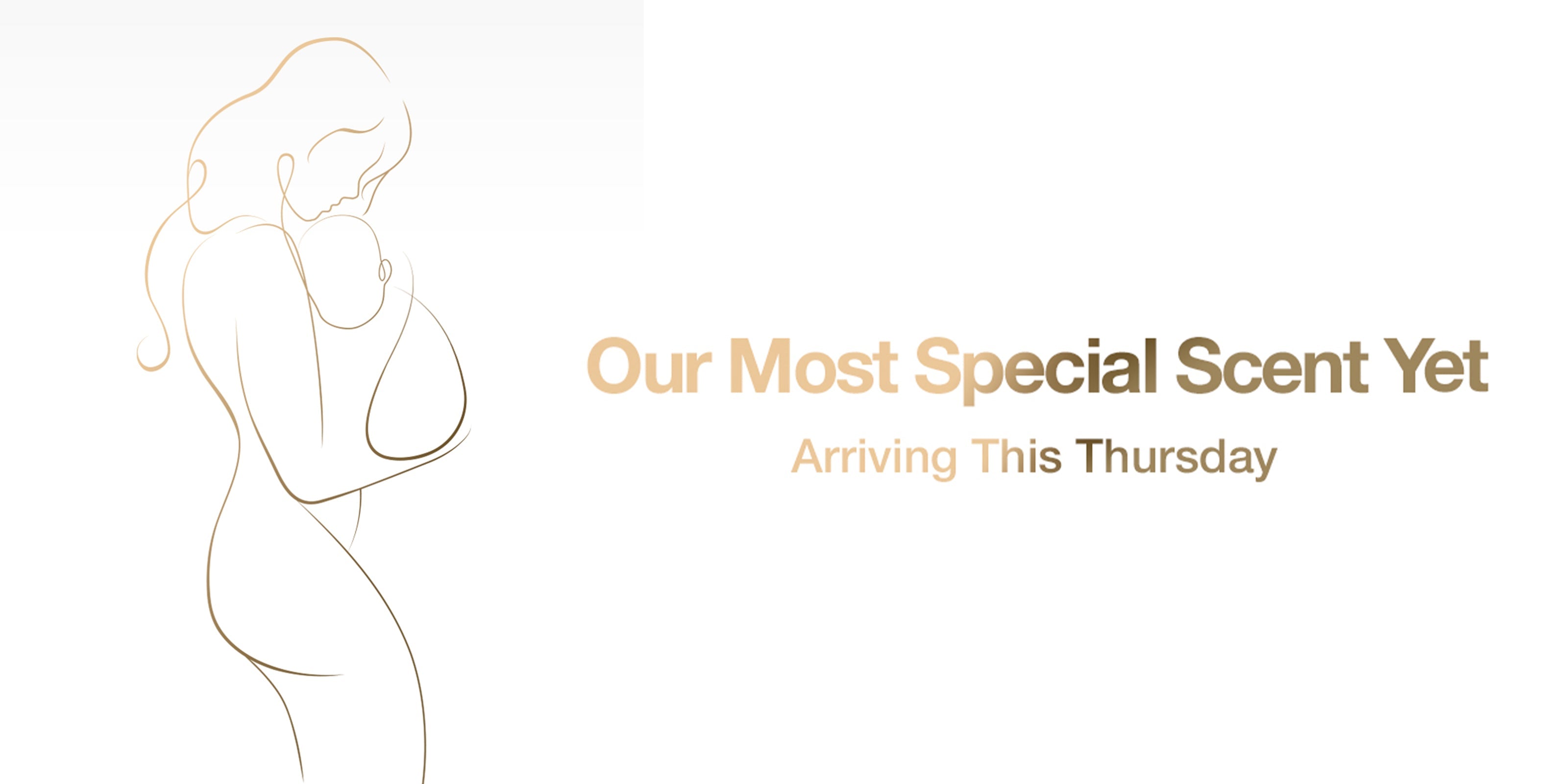 Our Most Special Scent Yet