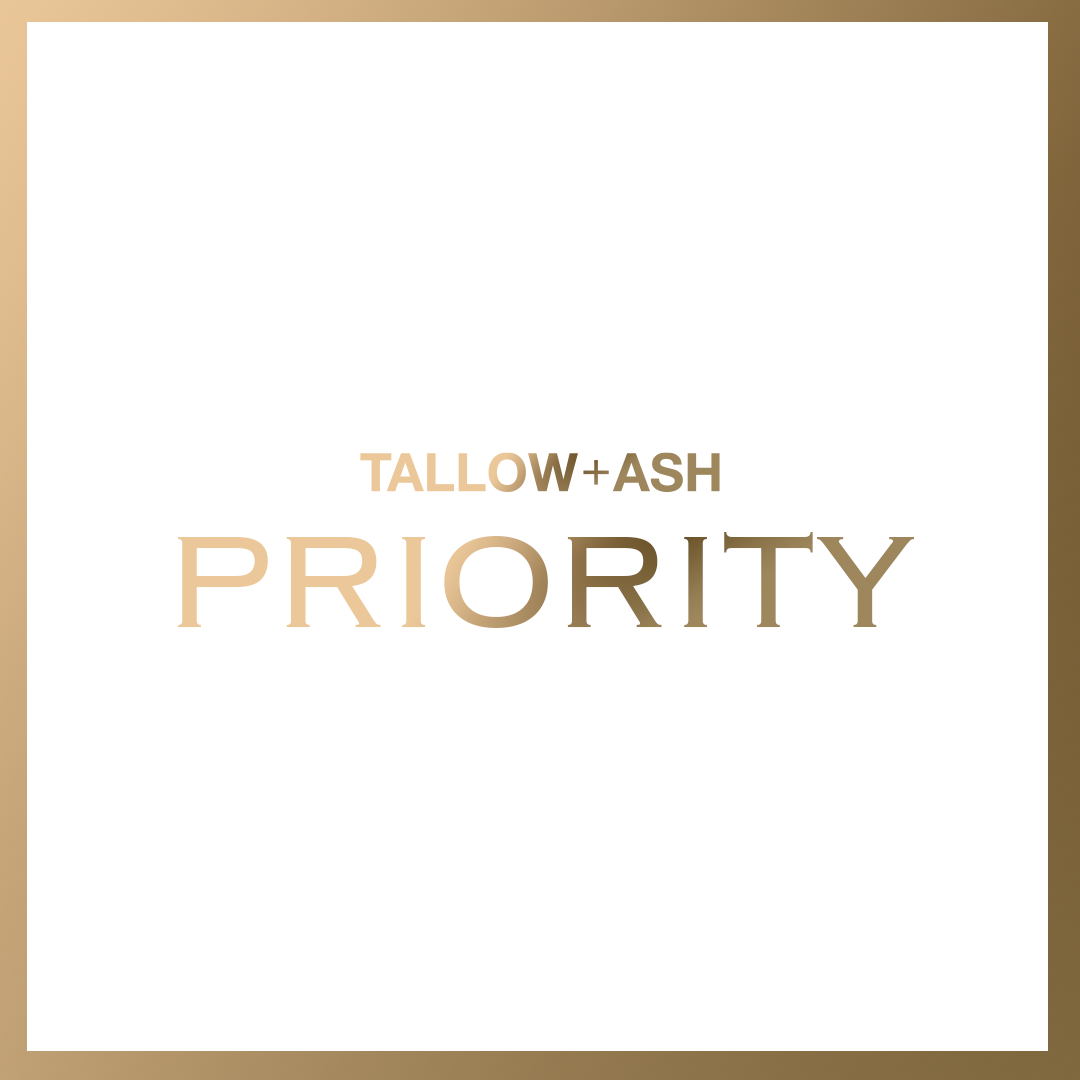 Tallow+Ash Priority